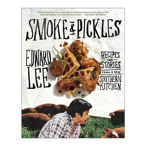 英文原版 Smoke and Pickles 烟熏与腌渍 韩国与美国南方料理结合 IACP获奖者Edward Lee 英文版 进口英语原版书籍