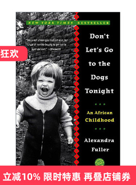 英文原版 Don't Let's Go to the Dogs Tonight 今夜 不要每况愈下 非洲历史传记 Alexandra Fuller 英文版 进口英语原版书籍