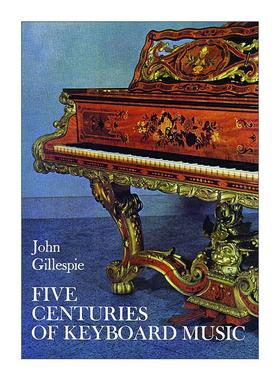 英文原版 Five Centuries of Keyboard Music 五个世纪的键盘音乐作品选集 巴赫 莫扎特 贝多芬 John Gillespie 进口英语原版书籍