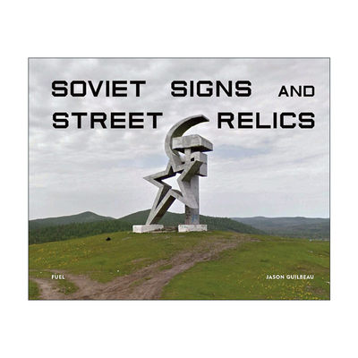 英文原版 Soviet Signs & Street Relics 苏联标志和街道雕像遗迹 精装 英文版 进口英语原版书籍