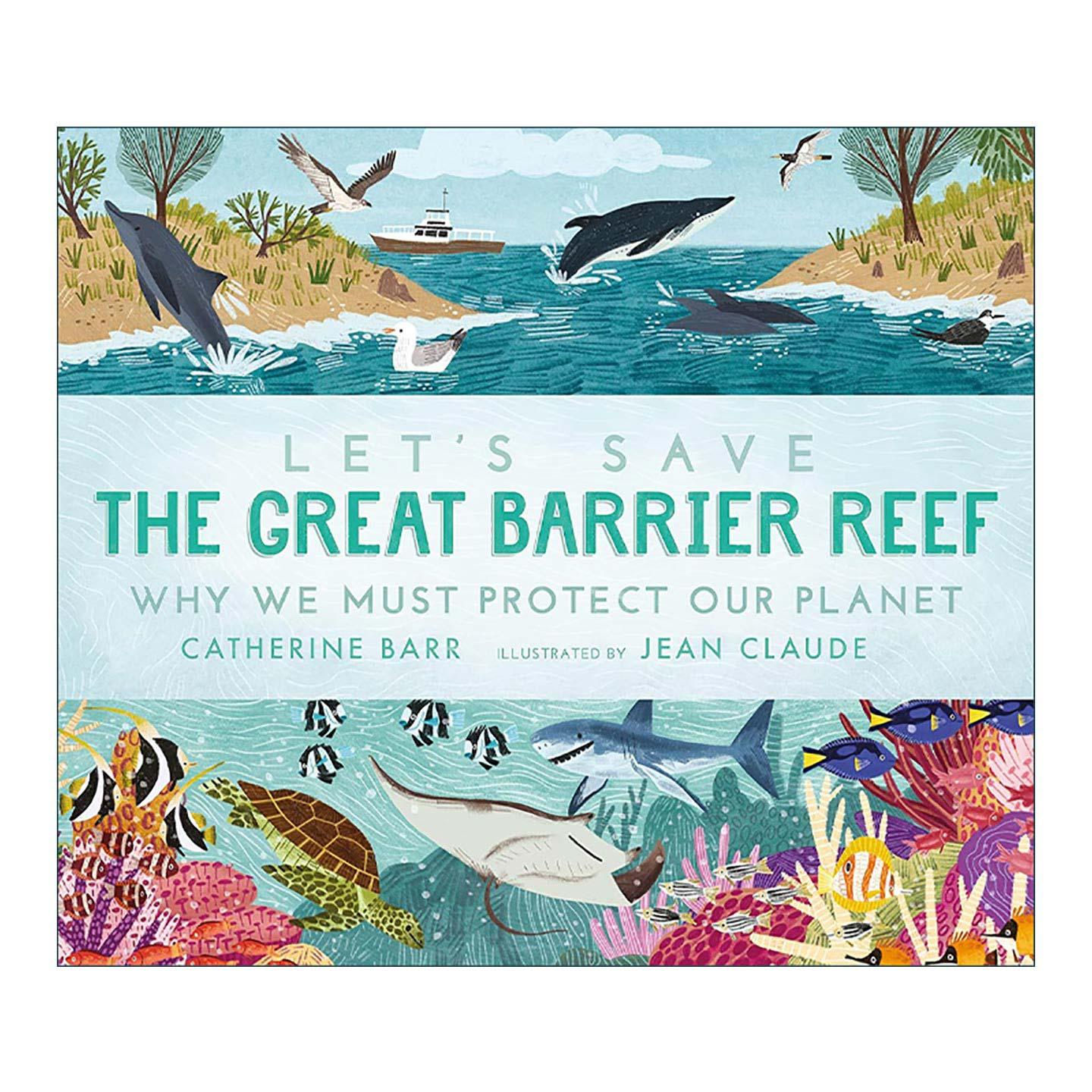 英文原版 Let's Save the Great Barrier Reef Why we must protect our planet 让我们一起保护大堡礁 儿童自然环境科普绘本