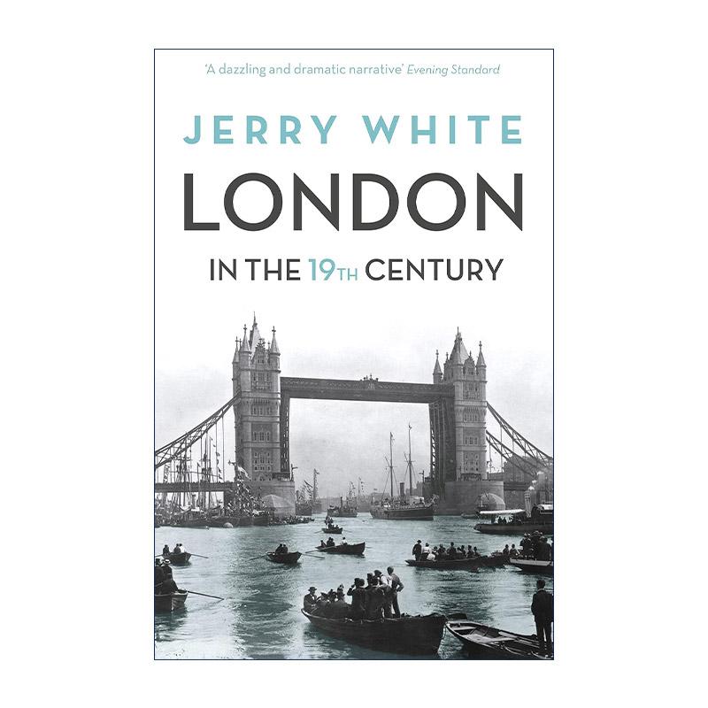 英文原版 London In The Nineteenth Century 十九世纪的伦敦 Jerry White 英国社会经济和文化研究 英文版 进口英语原版书籍