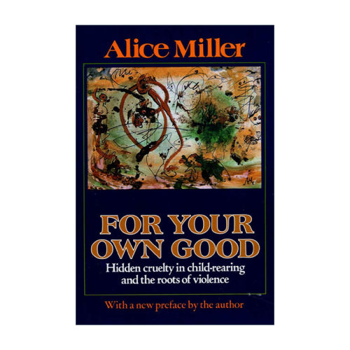 英文原版 For Your Own Good 都是为你好 童年创伤 儿童心理学家Alice Miller 英文版 进口英语原版书籍