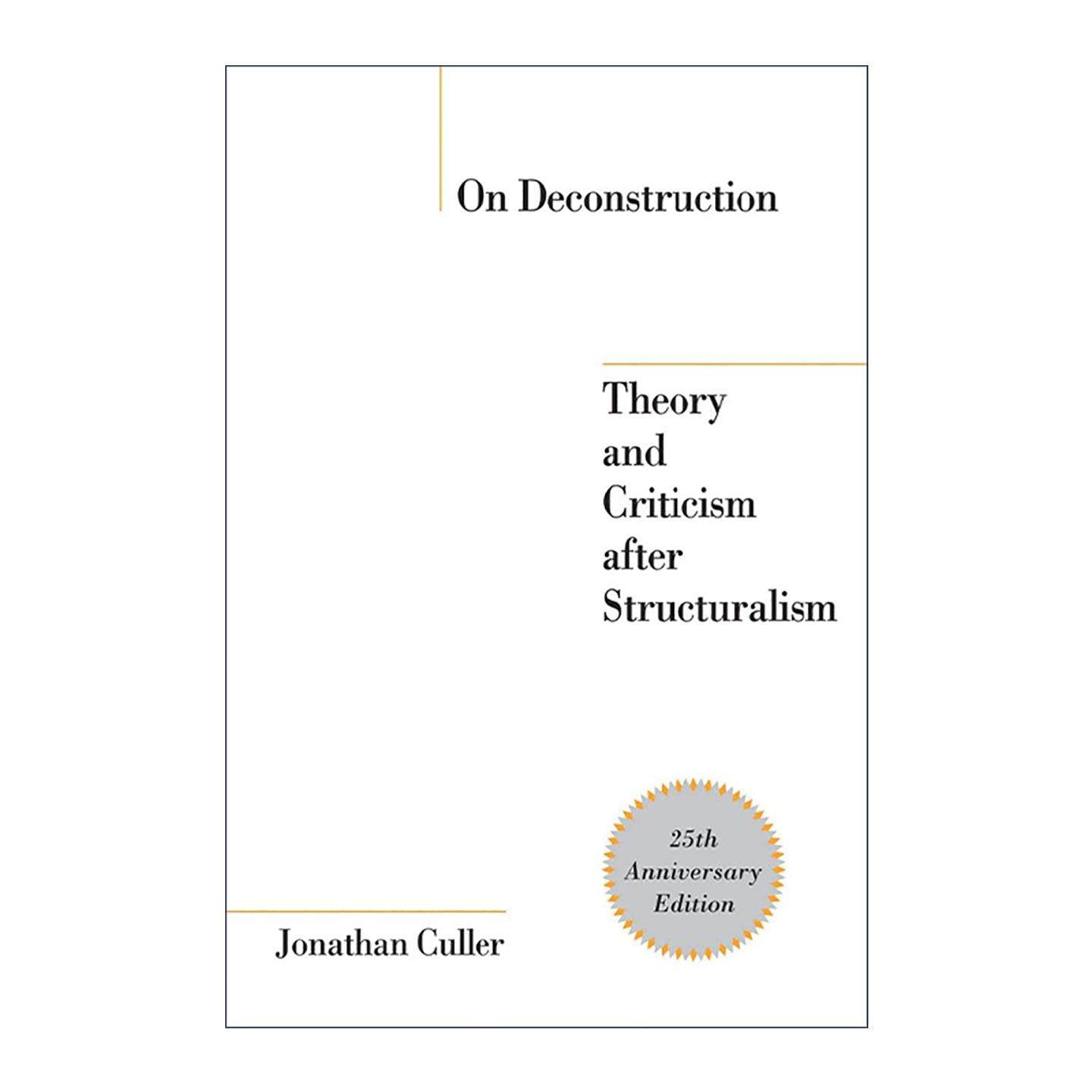 英文原版 On Deconstruction 论解构 后结构主义理论与批判 康奈尔大学文学教授乔纳森·卡勒 英文版 进口英语原版书籍