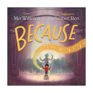 精装 儿童故事图画书 音乐生活 Because Willems进口原版 3岁到5岁 英文书籍 因为