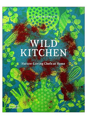 英文原版 Wild Kitchen Nature-Loving Chefs at Home 野性厨房 热爱自然的家庭厨师 餐饮食谱烹饪指南精装 进口英语原版书籍