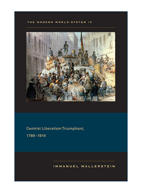 英文原版 Modern World-System IV 现代世界体系 第四卷 中庸的自由主义的胜利 1789～1914年 Immanuel Wallerstein 英文版