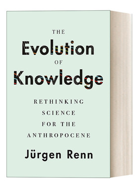 英文原版 The Evolution of Knowledge 知识的进化 为人类世重新思考科学 Jurgen Renn 英文版 进口英语原版书籍
