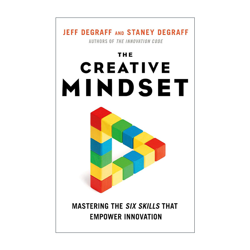 英文原版 The Creative Mindset 创造性思维 掌握六项赋予创新力量的技能 密歇根大学管理学教授Jeff DeGraff 进口英语原版书籍