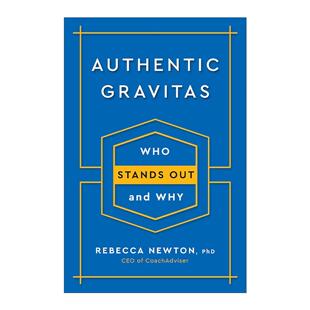 英文原版 Authentic Gravitas 真正的庄严 做真实的自己来脱颖而出 社会心理学家Rebecca Newton 精装 英文版 进口英语原版书籍
