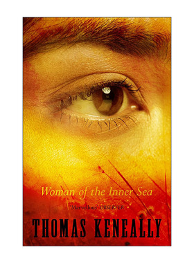 英文原版 Woman of the Inner Sea 内海的女人 辛德勒名单同作者 托马斯?肯尼利 Thomas Keneally 英文版 进口英语原版书籍