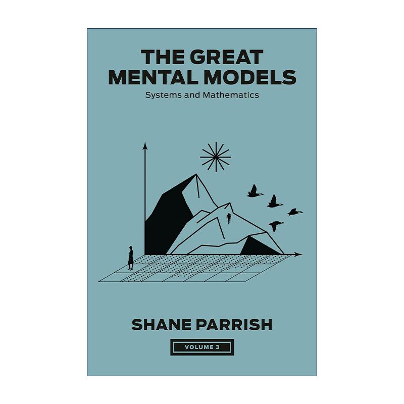 英文原版 The Great Mental Models Volume 3 思考的框架3 系统与数学 法纳姆街创始人沙恩·帕里什 精装 英文版 进口英语原版书籍