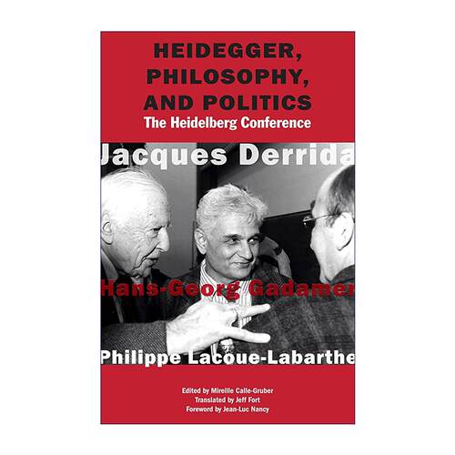 英文原版 Heidegger Philosophy and Politics 海德格尔 哲学与政治 雅克?德里达文集 以解构方法重读海德格尔 进口英语原版书籍