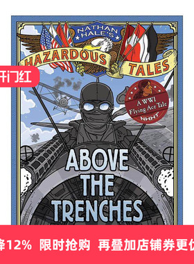 英文原版 Above the Trenches Nathan Hale's Hazardous Tales 012 内森·黑尔危险故事集12 战壕之上 一战飞行传奇 历史科普漫画