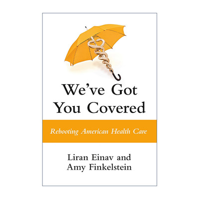 英文原版 We've Got You Covered 我们为你报道 重启美国医疗保健 斯坦福大学经济学教授Liran Einav 精装 英文版进口英语原版书籍