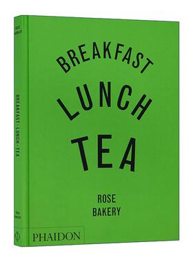 英文原版 Breakfast Lunch Tea 早餐 午餐 茶 Rose Bakery的多样小食 精装 英文版 进口英语原版书籍