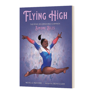 The 飞得更高 故事 书籍 英文原版 Simone 进口原版 Gymnastics Story Biles Champion High 体操冠军西蒙娜·拜尔斯 Flying