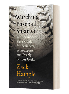 Watching Baseball Smarter 更聪明地看棒球：专业球迷指南 Zack Hample进口原版英文书籍
