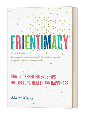 英文原版 Frientimacy  亲密友谊 Shasta Nelson 英文版 进口原版英文书籍