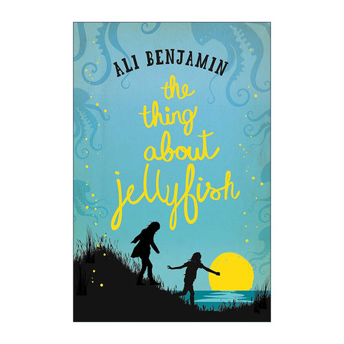 英文原版 The Thing about Jellyfish 放飞水母的女孩 美国图书奖短名单 Ali Benjamin 英文版 进口英语原版书籍
