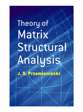 英文原版 Theory of Matrix Structural Analysis 矩阵结构分析理论 J. S. Przemieniecki 英文版 进口英语原版书籍