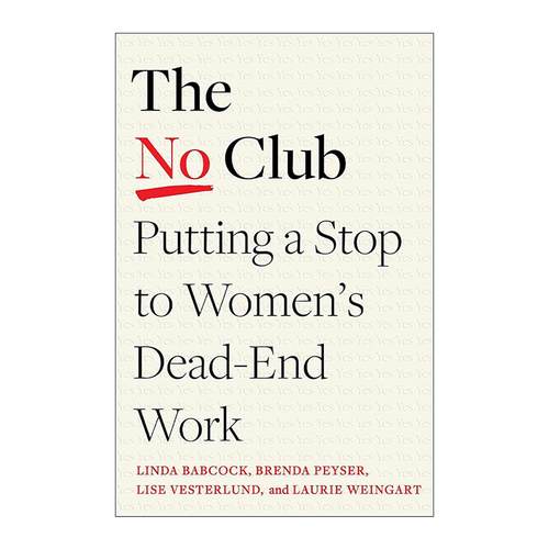 英文原版 The No Club 你可以说 不 职场女性如何减轻没有回报的工作负担 琳达·巴布科克 英文版 进口英语原版书籍