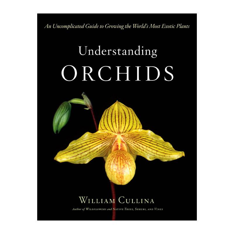 Understanding Orchids 了解兰花 种植奇异植物的简单指南 精装进口原版英文书籍