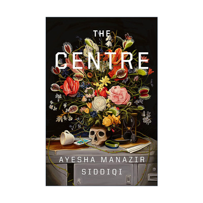 英文原版 The Centre 中心 惊悚悬疑小说 精装 Ayesha Manazir Siddiqi 英文版 进口英语原版书籍