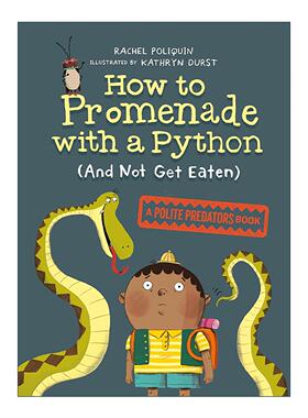 英文原版 How to Promenade with a Python and Not Get Eaten 如何与蟒蛇散步且不被吃掉 儿童搞笑科普 章节桥梁故事书 英文版