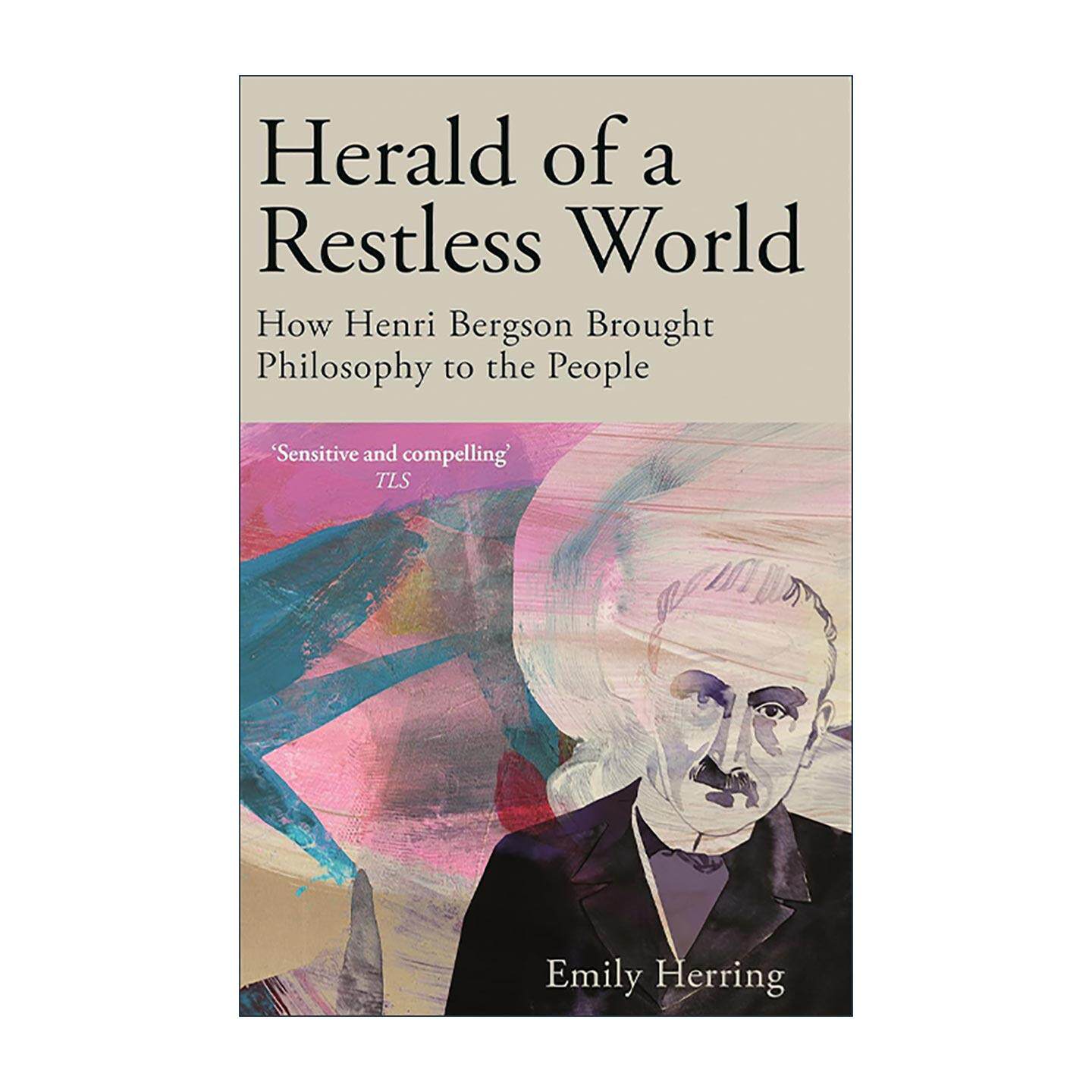 英文原版 Herald of a Restless World 躁动世界的先驱 亨利·柏格森如何将哲学带给人们 法国哲学家 英文版 进口英语原版书籍