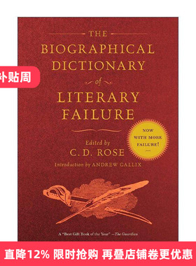 英文原版 The Biographical Dictionary of Literary Failure 文学失败传记词典 未被载入文学史册的作家故事 C. D. Rose 英文版