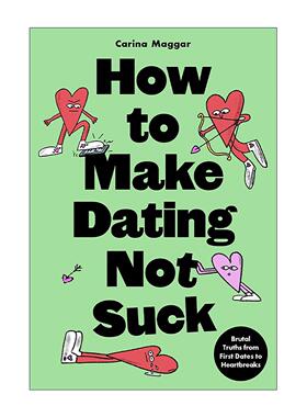 英文原版 How to Make Dating Not Suck 如何让约会不那么糟糕 现代恋爱毒舌指南 明天又要上班了作者新书 Carina Maggar 英文版