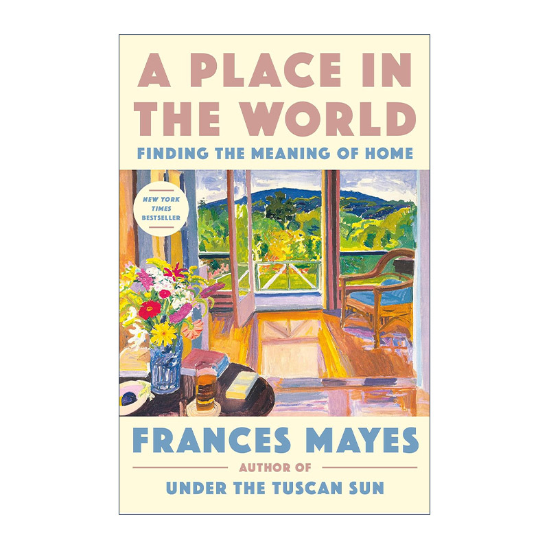 英文原版 A Place in the World 世界上的一个地方 寻找家的意义 意大利旅游传记 美丽的托斯卡纳作者Frances Mayes 英文版