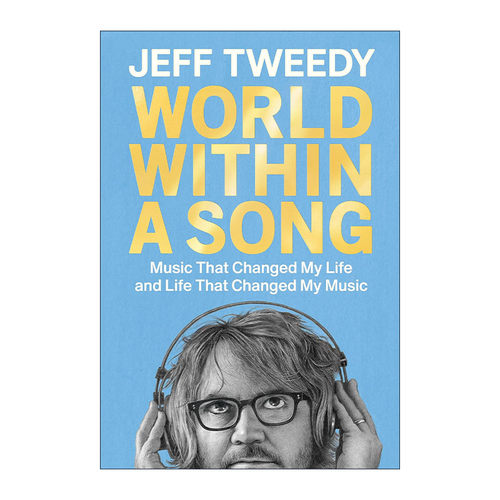 英文原版 World Within a Song 歌曲中的世界 如何写一首歌作者 Wilco乐队主唱Jeff Tweedy自传 精装 英文版 进口英语原版书籍