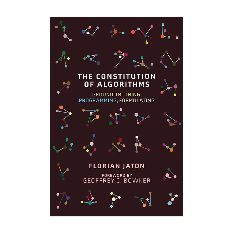 英文原版 The Constitution of Algorithms The MIT Press 算法的构成 基准真相 编程 公式 计算机数据 Florian Jaton 英文版