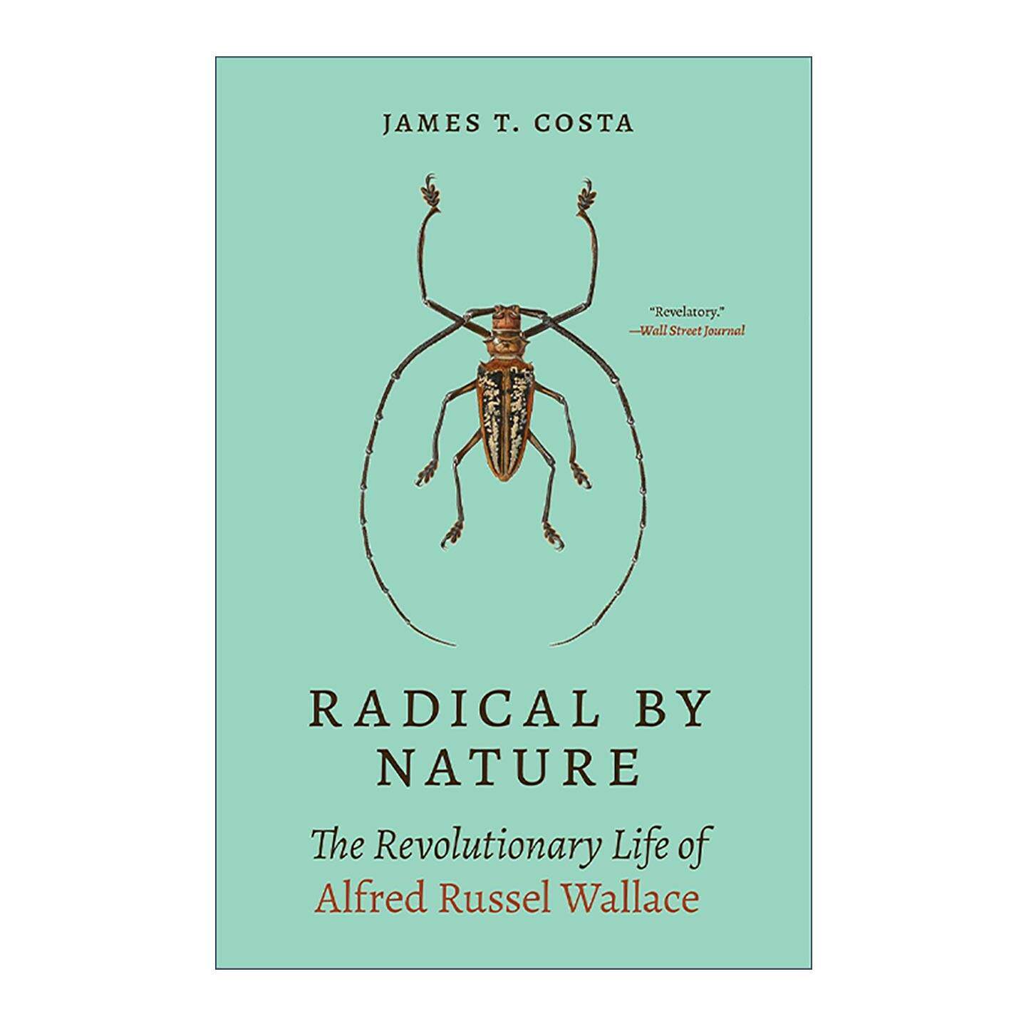 英文原版 Radical by Nature 天生激进 阿尔弗雷德·拉塞尔·华莱士传 达尔文的后花园作者詹姆斯·T.科斯塔 进口英语原版书籍