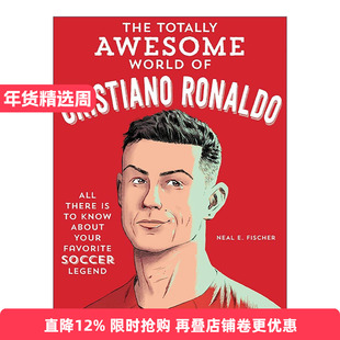 英文原版 The Totally Awesome World of Cristiano Ronaldo 罗纳尔多的精彩世界 伟大足球运动员C罗传记 英文版 进口英语原版书籍