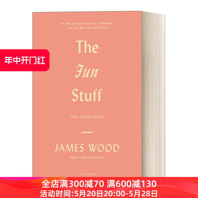 The Fun Stuff : And Other Essays 私货  詹姆斯伍德批评文集进口原版英文书籍