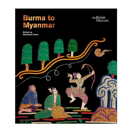 英文原版 Burma To Myanmar 泛缅甸 回顾与反思 大英博物馆特展 艺术画册精装 英文版 进口英语原版书籍