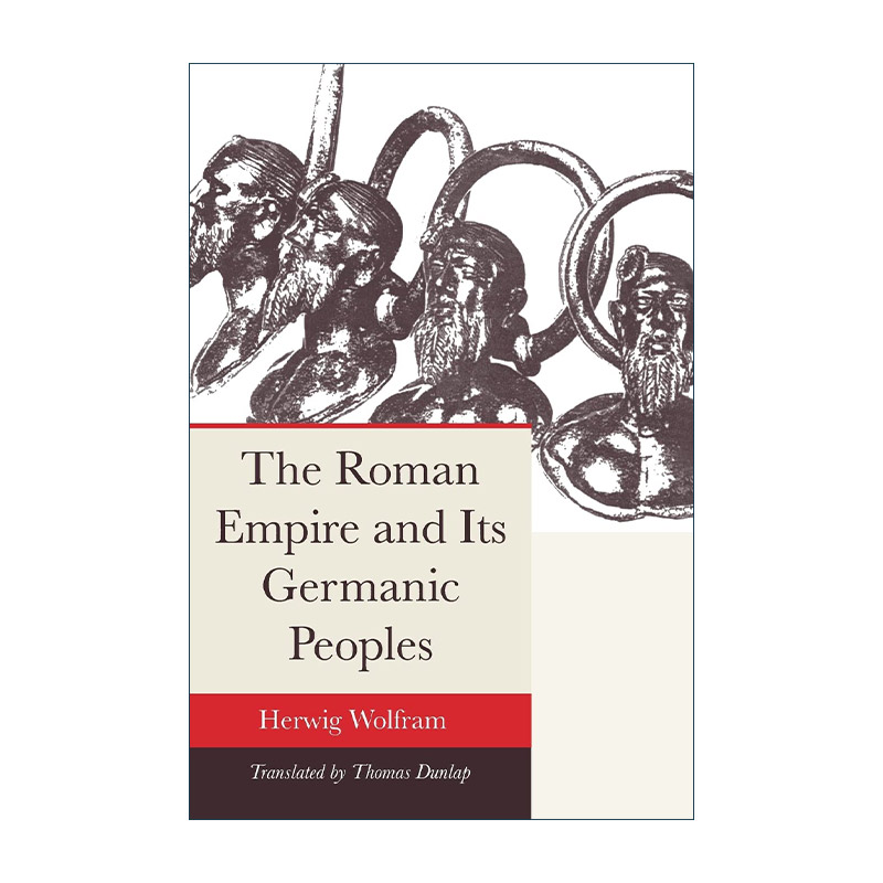 英文原版 The Roman Empire and its Germanic Peoples 罗马帝国及其日耳曼民族 历史 Herwig Wolfram 英文版 进口英语原版书籍