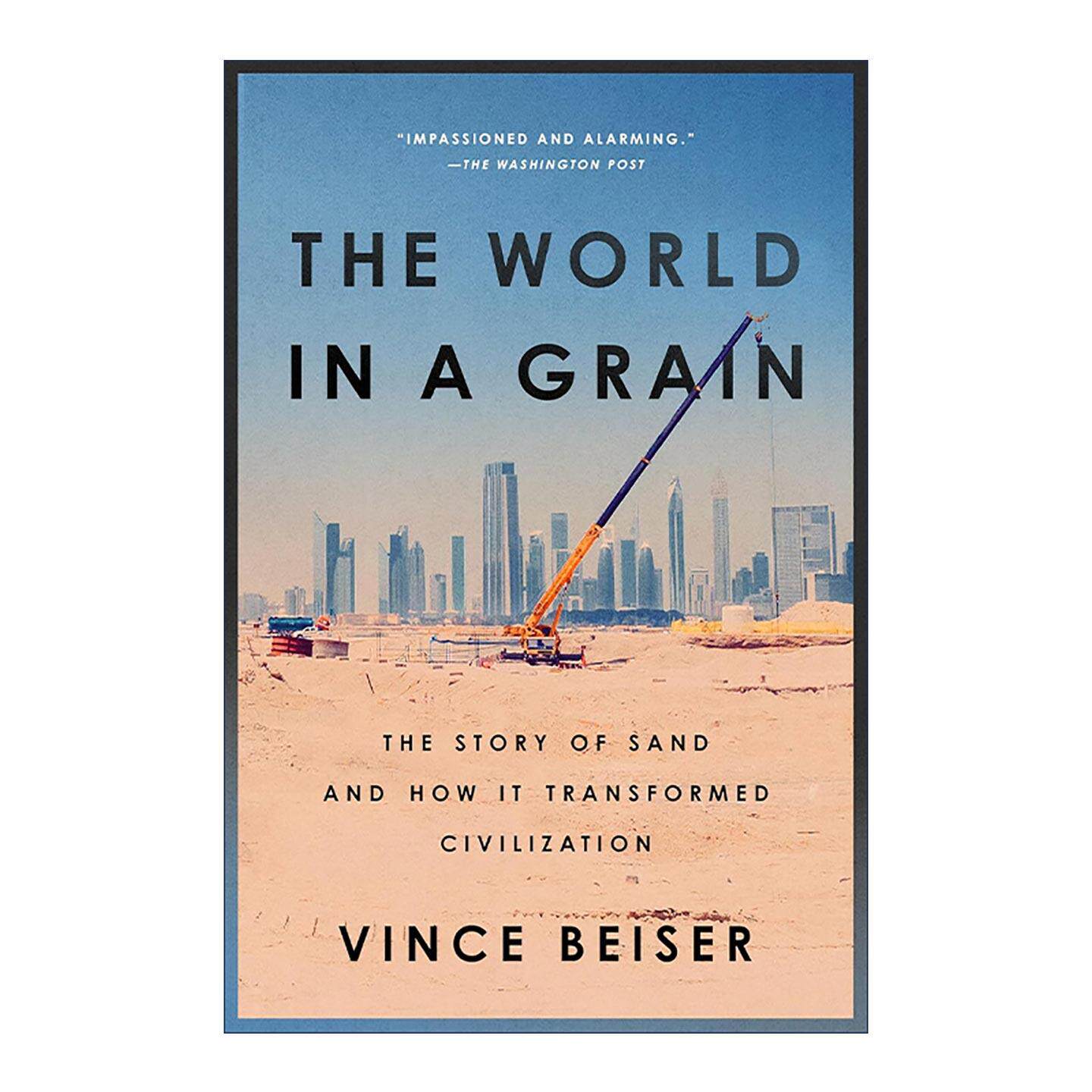 英文原版The World in a Grain一粒沙子的世界 沙子的故事及其如何改变文明 美国笔会 爱德华·威尔逊科普文学奖入围 Vince Beiser