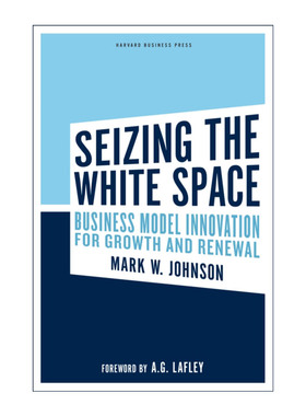 英文原版 Seizing The White Space 抓住空白空间 基于企业增长和重建的商业模式创新 哈佛商业评论 精装 Mark W. Johnson进口书籍