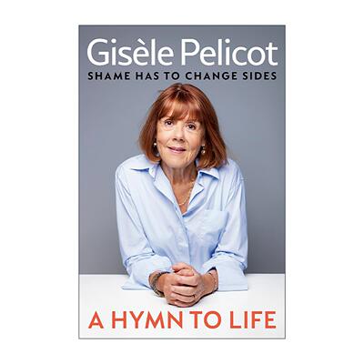 英文原版 A Hymn to Life 生命赞歌 羞耻必须易位 法国重大性侵案受害者回忆录 Gisele Pelicot 英文版 进口英语原版书籍