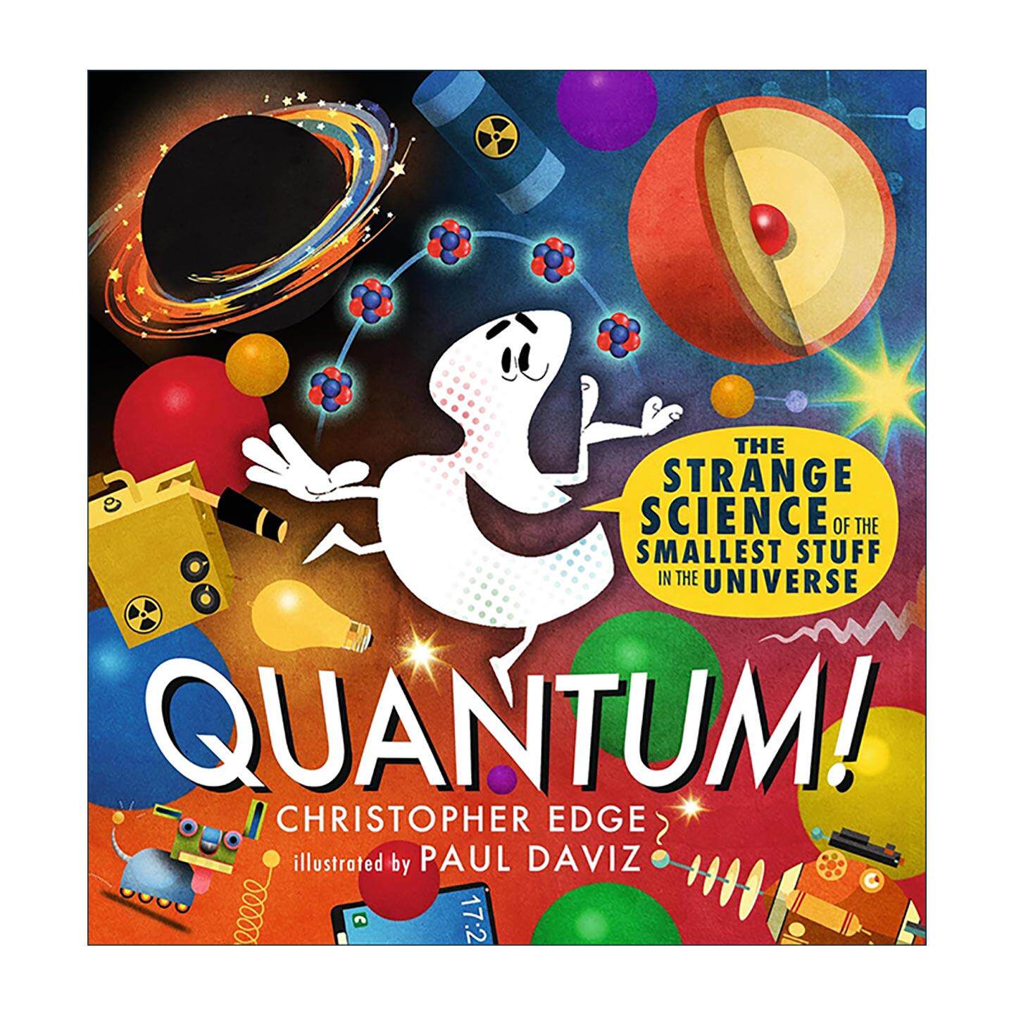 英文原版 Quantum The Strange Science of the Smallest Stuff in the Universe 量子科学 儿童自然科学科普百科精装绘本 英文版