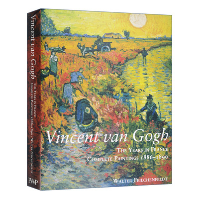 Vincent Van Gogh  梵高在法国的岁月  1886-1890年间的完整画作 精装进口原版英文书籍