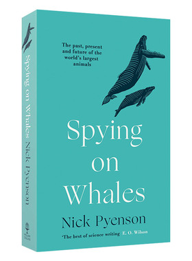 Spying On Whales 鲸之骨 : 穿越海陆与时空的寻鲸之旅 尼克·彭森进口英文原版书籍