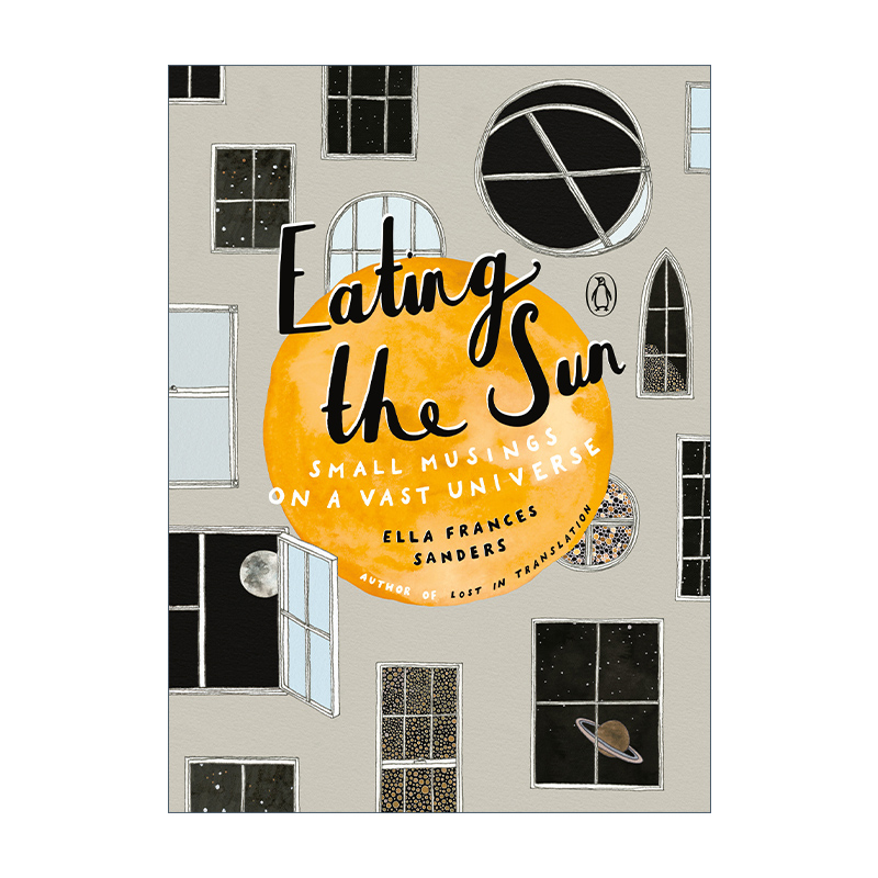 英文原版 Eating the Sun 吃掉太阳 大宇宙的小沉思 Lost in Translation作者Ella Frances Sanders 精装 英文版 进口英语原版书籍