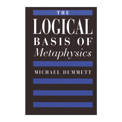 英文原版 The Logical Basis of Metaphysics 形而上学的逻辑基础 迈克尔·达米特 英文版 进口英语原版书籍