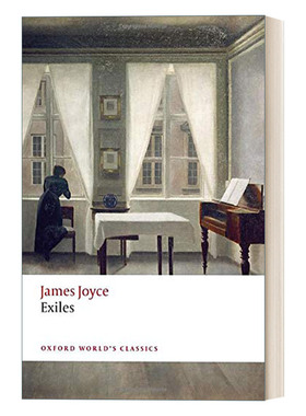 Exiles 流亡者 詹姆斯·乔伊斯 牛津世界经典系列进口原版英文书籍