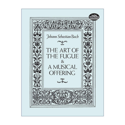 英文原版 The Art of the Fugue and A Musical Offering 赋格的艺术与音乐的奉献 Johann Sebastian Bach巴赫 进口英语原版书籍